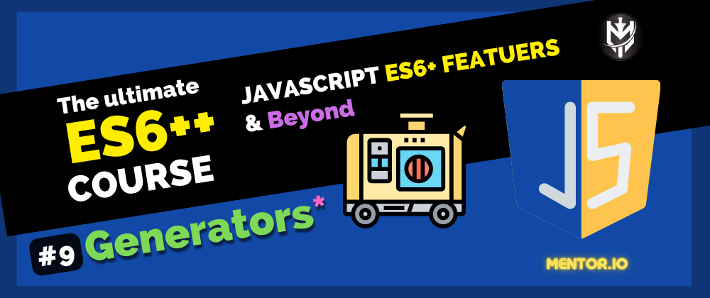 Cover image for 9-ES6++: Generators