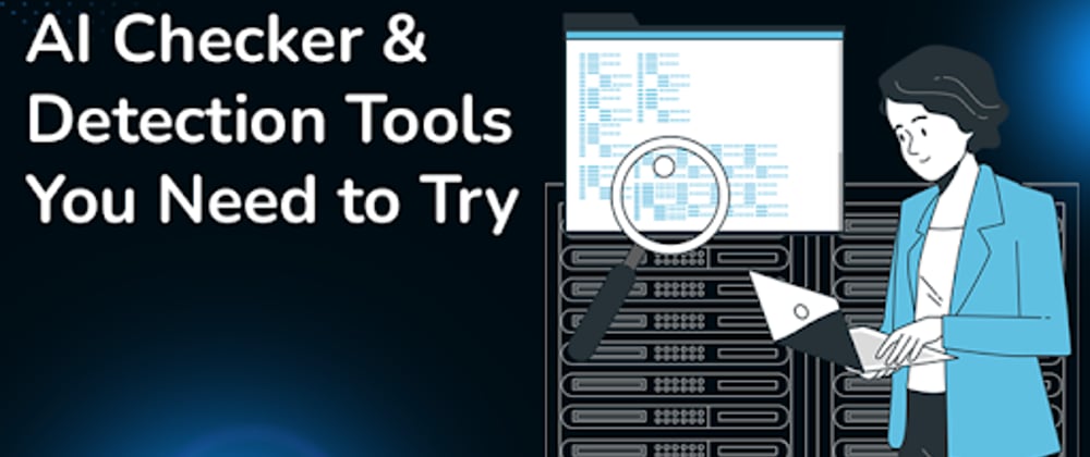 Top 5 AI Checker & Detection Tools You Need to Try - DEV Community