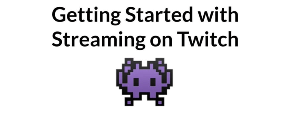 Cover image for Getting Started with Streaming on Twitch