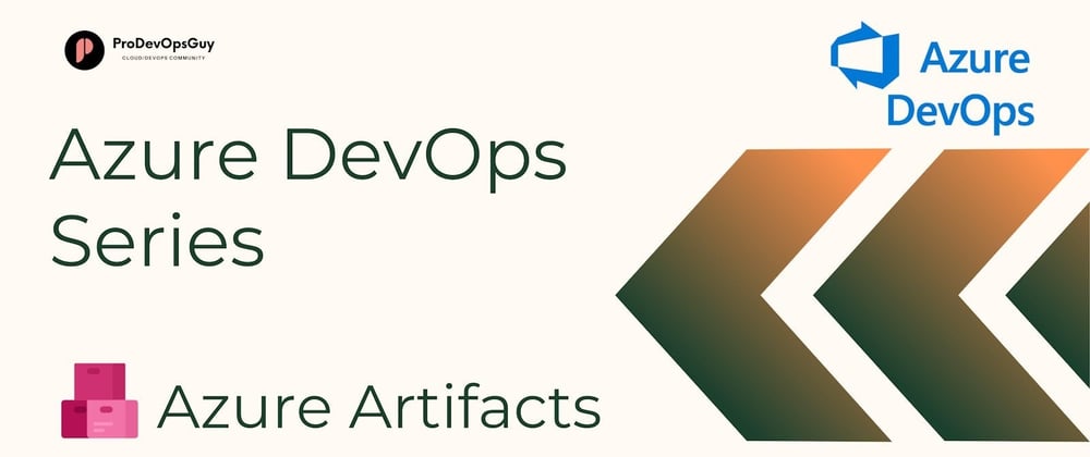 Cover image for Azure DevOps Series - Azure Artifacts