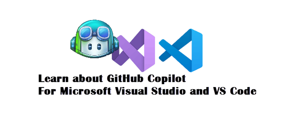 Cover image for Exploring GitHub Copilot with Microsoft Visual Studio