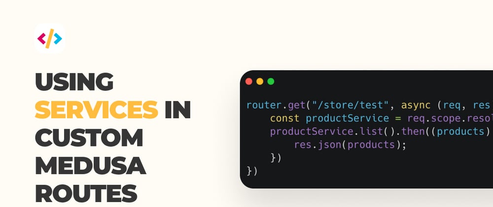 Cover image for Using services in custom medusa routes