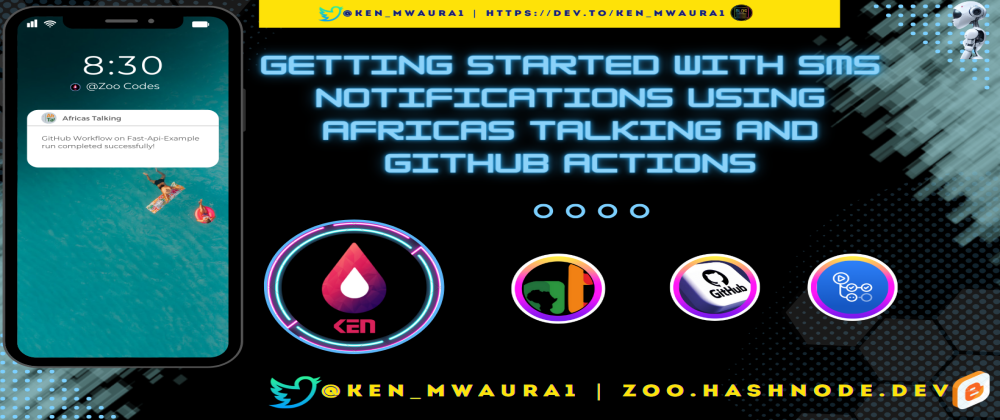 Cover image for Getting Started with SMS Notifications using Africas Talking and GitHub Actions🐙