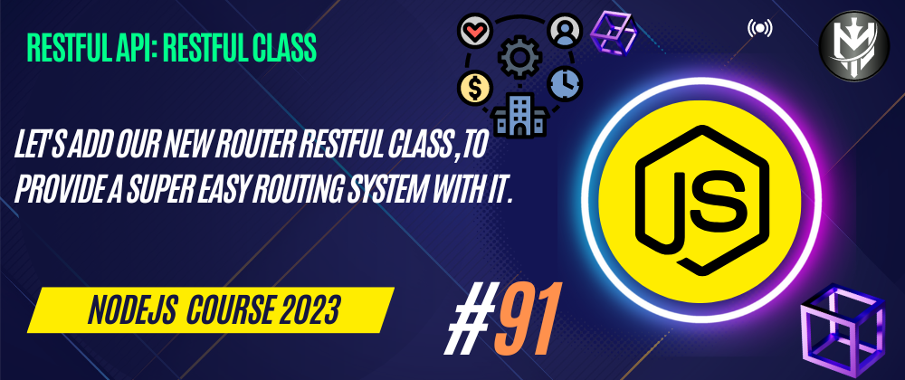 Cover image for 91-Nodejs Course 2023: Restful Routes: Restful Class