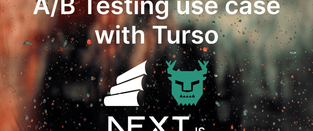 Cover image for A/B testing use case with Turso