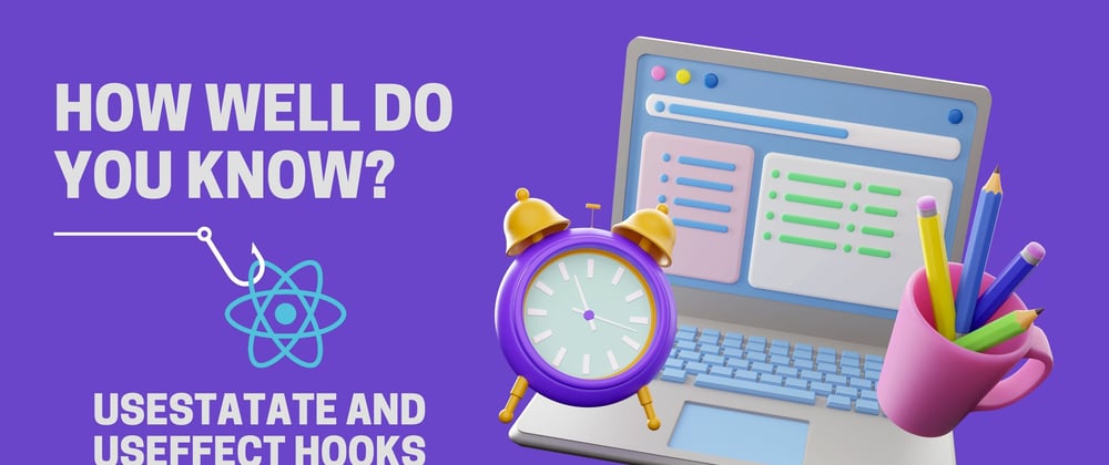Cover image for UseState and UseEffect Hooks of React
