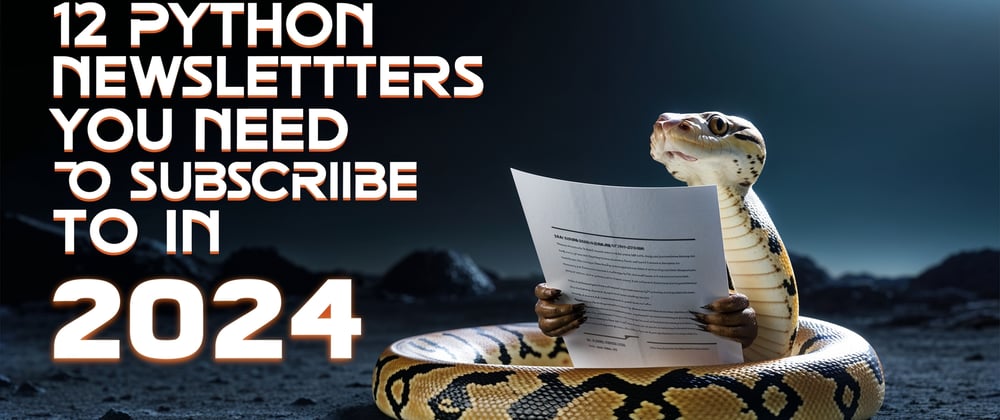 12 Python Newsletters You Need to Subscribe to in 2024