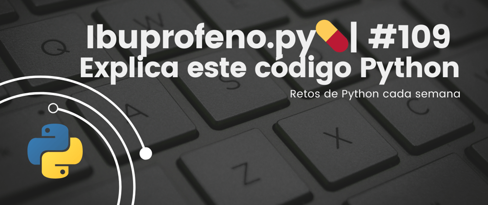 Cover image for Ibuprofeno.py💊| #109: Explica este código Python