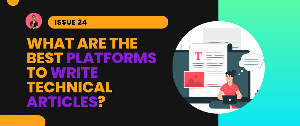 Cover image for What are the best platforms to write technical articles?