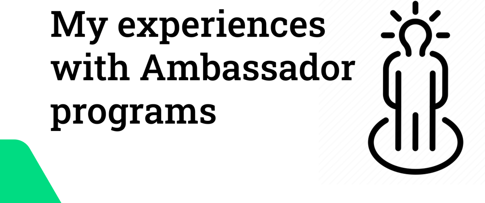 Cover image for My experiences with Ambassador programs