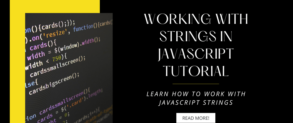 Cover image for Working with Strings in JavaScript Tutorial