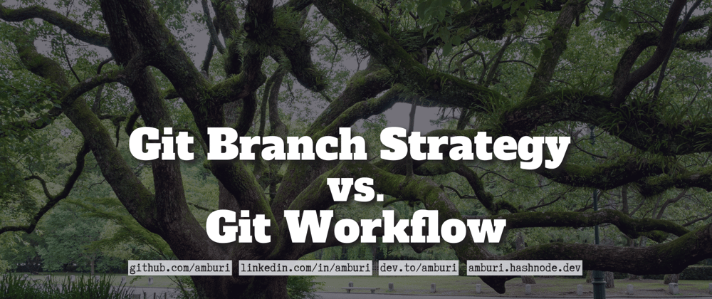 Cover image for Git Branch Strategy vs. Git Workflow