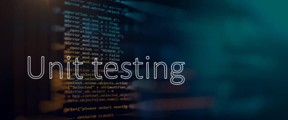 Cover image for Unit testing: Why do I write them?