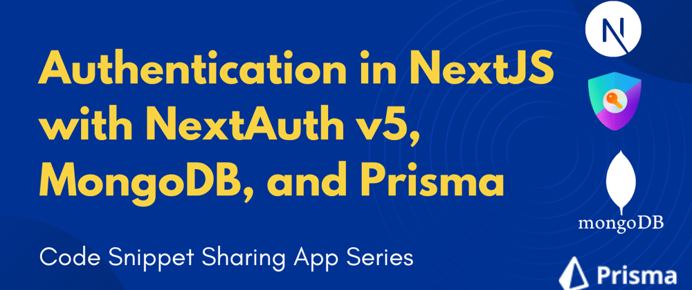 Cover image for NextJS Auth with NextAuth v5, Prisma and MongoDB