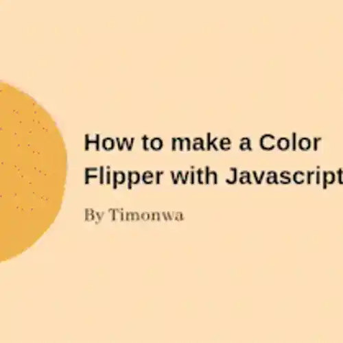 Cover image for How to Build a Random Color Flipper with Vallina Javascript