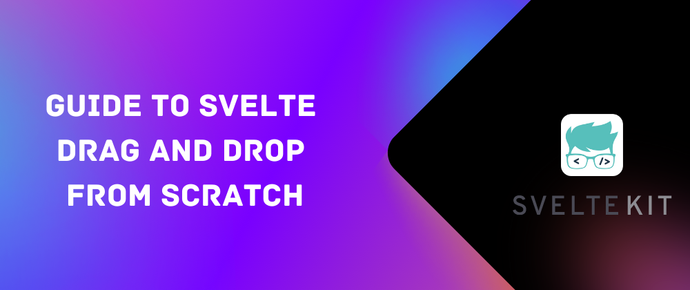 Guide to drag and drop in svelte from scratch