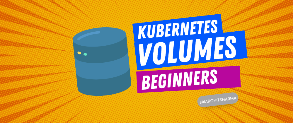 Cover image for Kubernetes Volume explained for Beginners