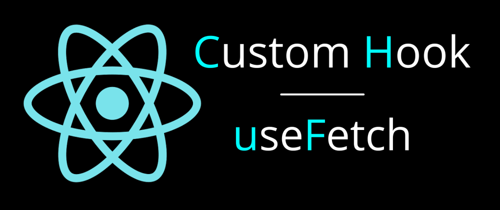 Cover image for React Custom Hook - useFetch