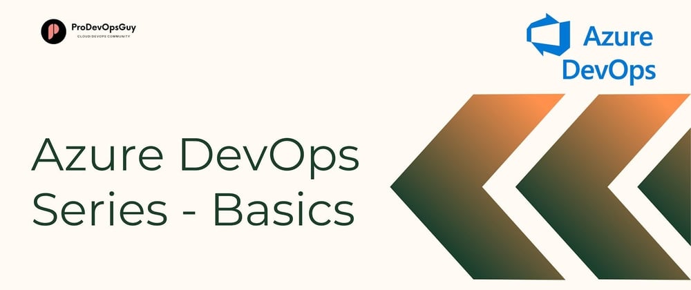 Cover image for Azure DevOps Series - Basics