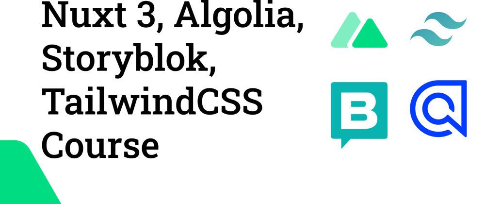 Cover image for Nuxt 3, Algolia, Storyblok, and TailwindCSS Crash Course
