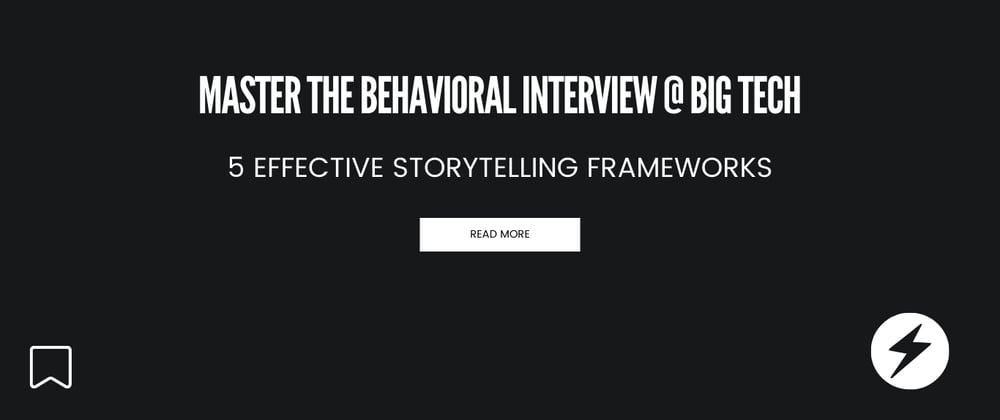 Cover image for Master The Behavioral Interview: 5 Effective Storytelling Frameworks