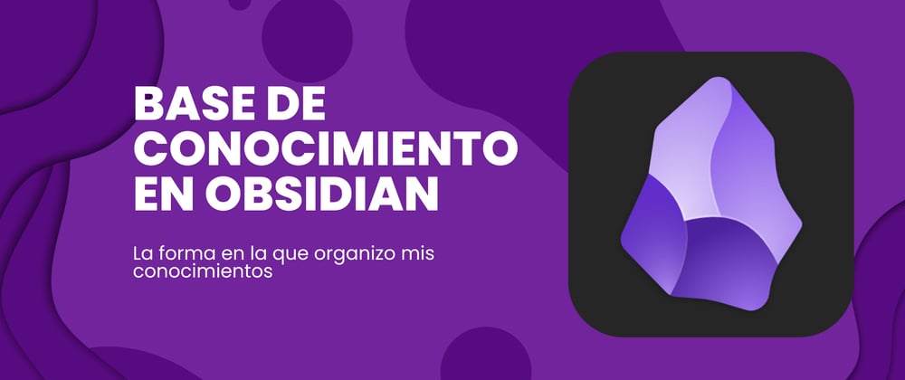 Cover image for 🗄️ Obsidian: Organización de conocimientos