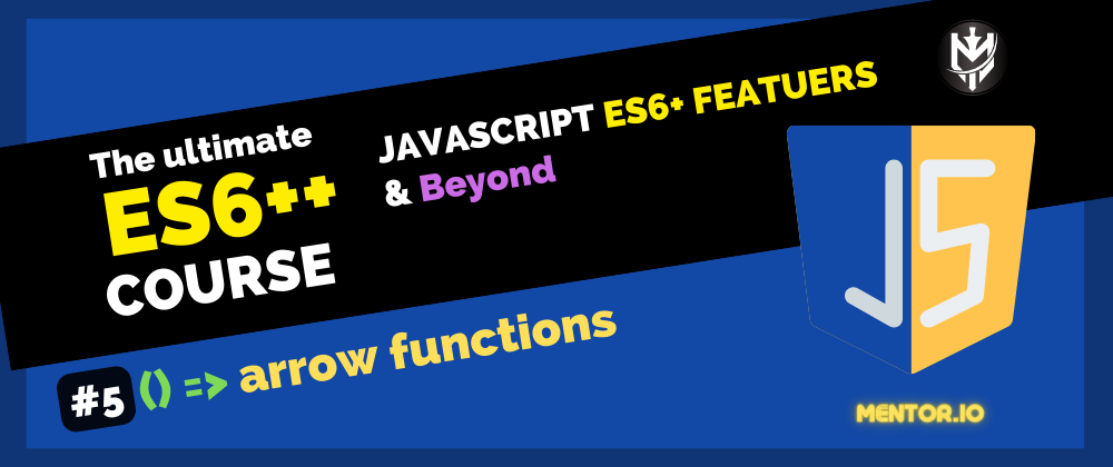 Cover image for ES6++: 5- Arrow Functions