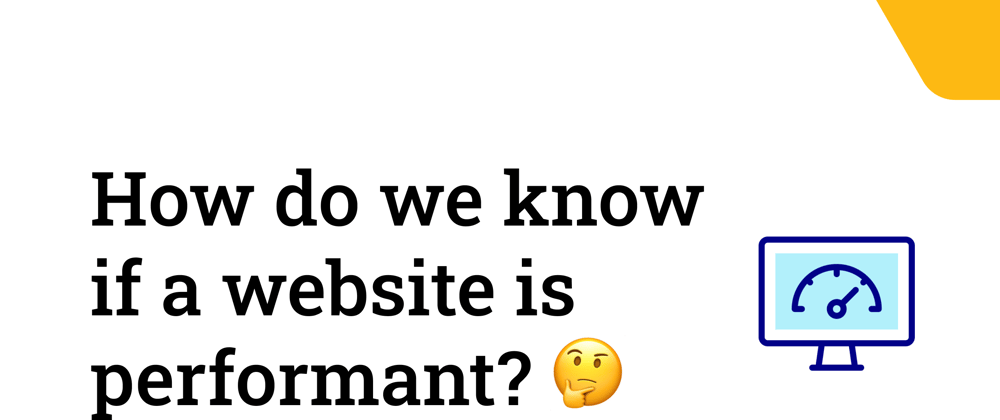 Cover image for How do we know if a website is performant? 🤔