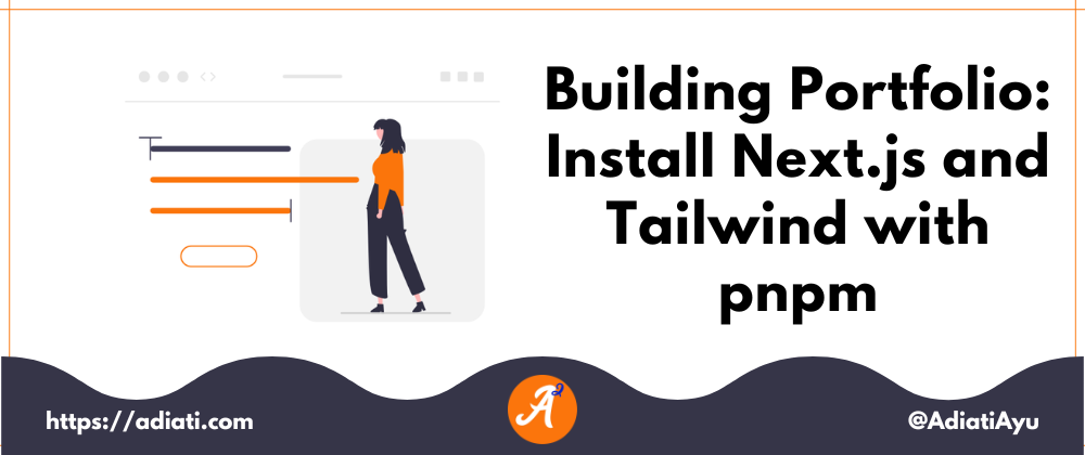 Cover image for Building Portfolio: Install Next.js and Tailwind with pnpm