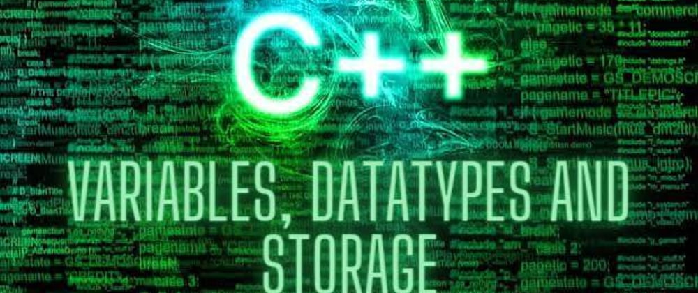 Cover image for Variables, Datatypes and Storage of C++