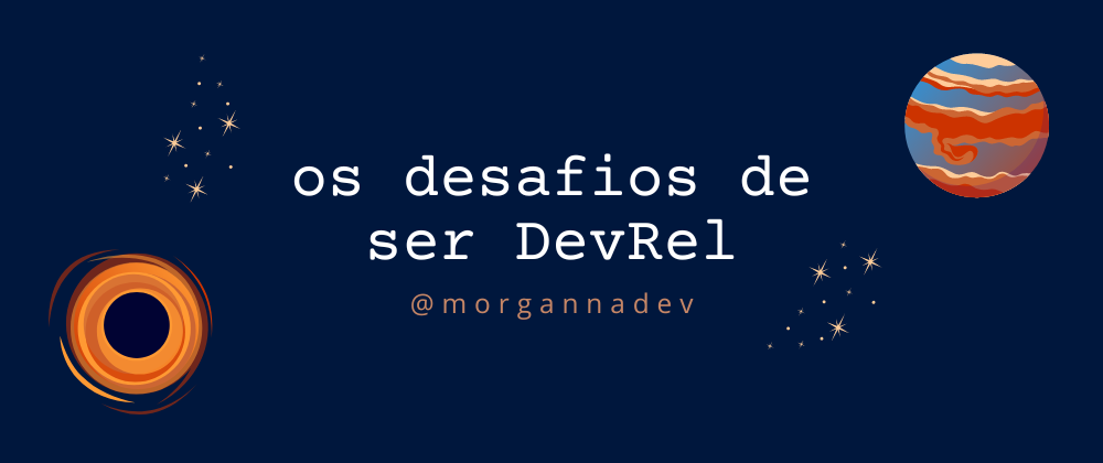 Cover image for Os desafios de ser DevRel