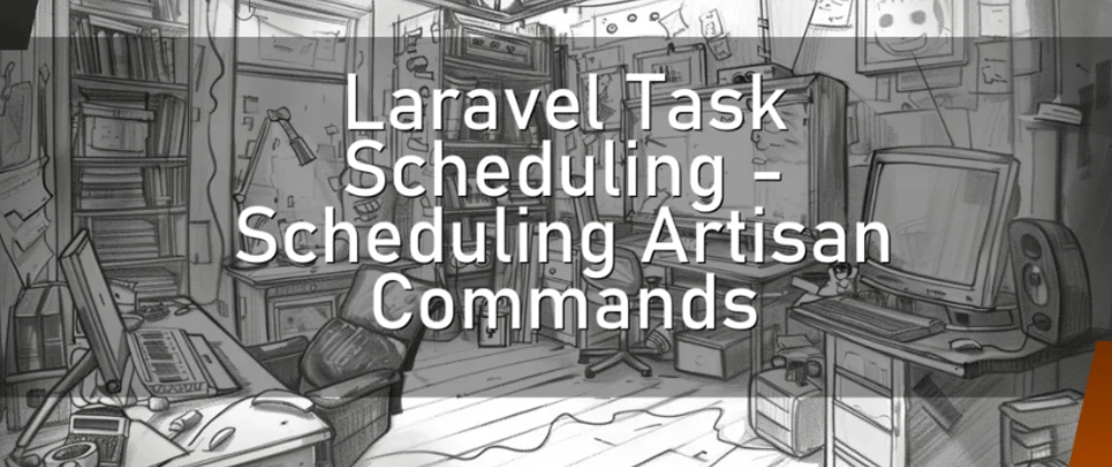 Cover image for Laravel Task Scheduling – Scheduling Artisan Commands