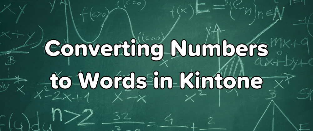 Cover image for Converting Numbers to Words in a Kintone App Using JavaScript