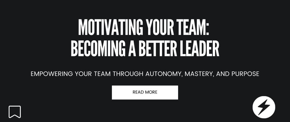 Cover image for Motivating Your Team: Be a Better Leader