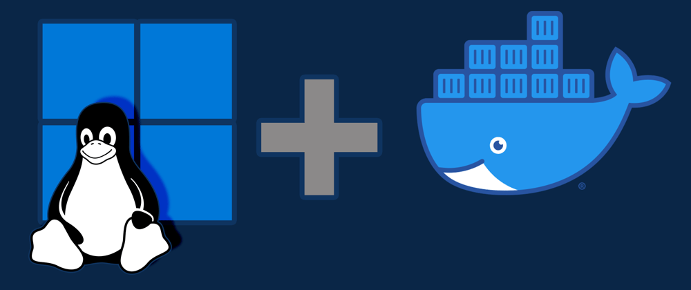 Cover image for Get Started with Docker - Part 2b: Windows 11 Install Guide (WSL and Docker Desktop Edition)