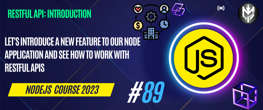 Cover image for 89-Nodejs Course 2023: Restful Routes: Introduction