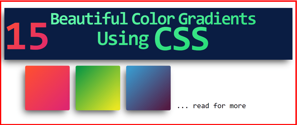 Cover image for 15 Beautiful Color Gradients using CSS