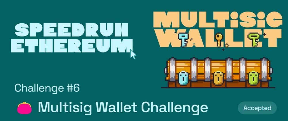 Cover image for Challenge #6: 👛 Multisig Wallet Challenge