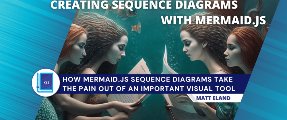 Cover image for Sequence Diagrams in Markdown with Mermaid.js