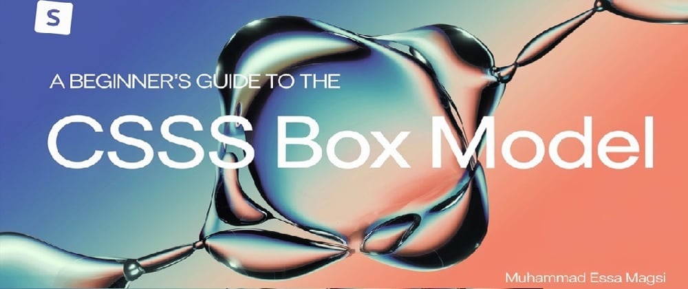 Cover Image for A Beginner's Guide to the CSS Box Model