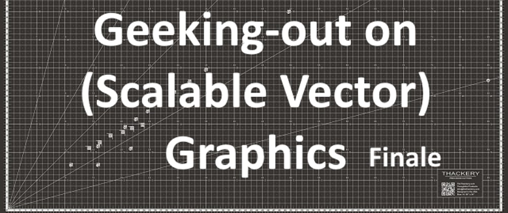 Cover image for Geeking-out on SVG Graphics part-six