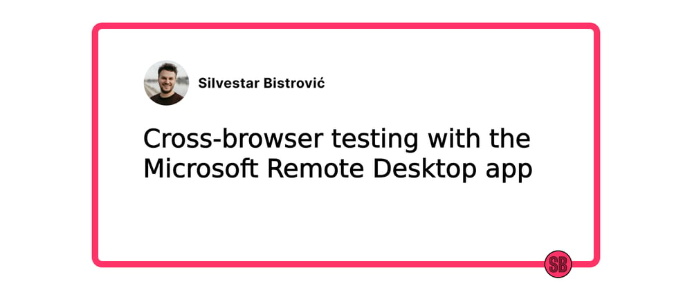 Cover image for Cross-browser testing with the Microsoft Remote Desktop app