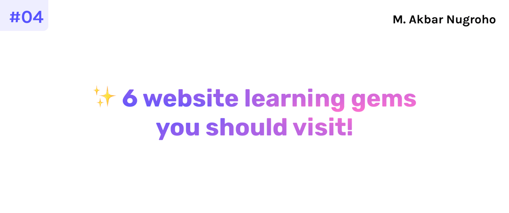 Cover image for ✨ 6 website learning gems you should visit!