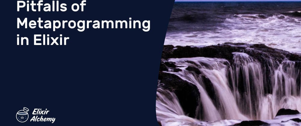 Cover image for Pitfalls of Metaprogramming in Elixir