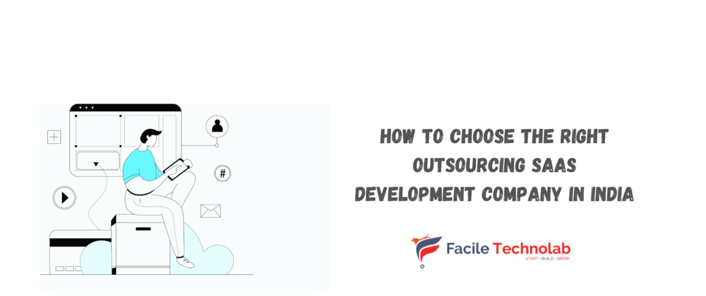 Cover image for How to Choose the Right Outsourcing SaaS Development Company in India