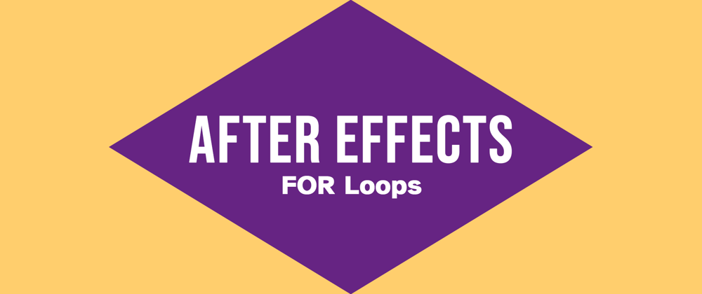 Cover image for After Effects: For Loops