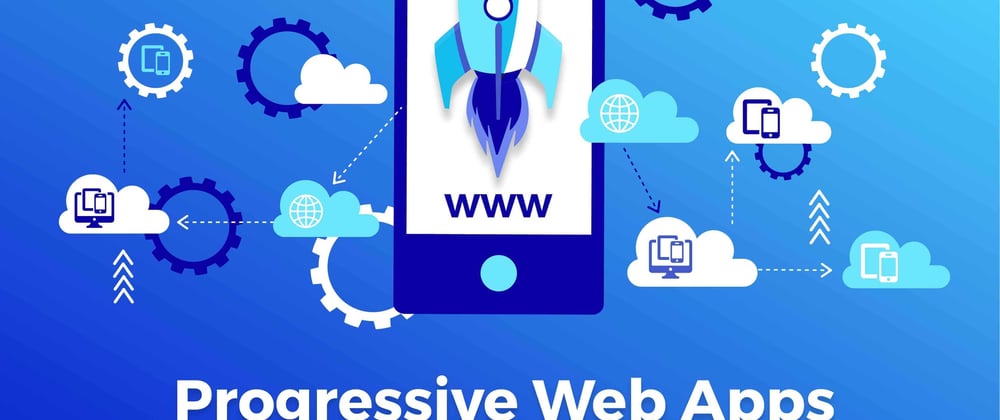 Cover image for Progressive Web Apps (PWAs)