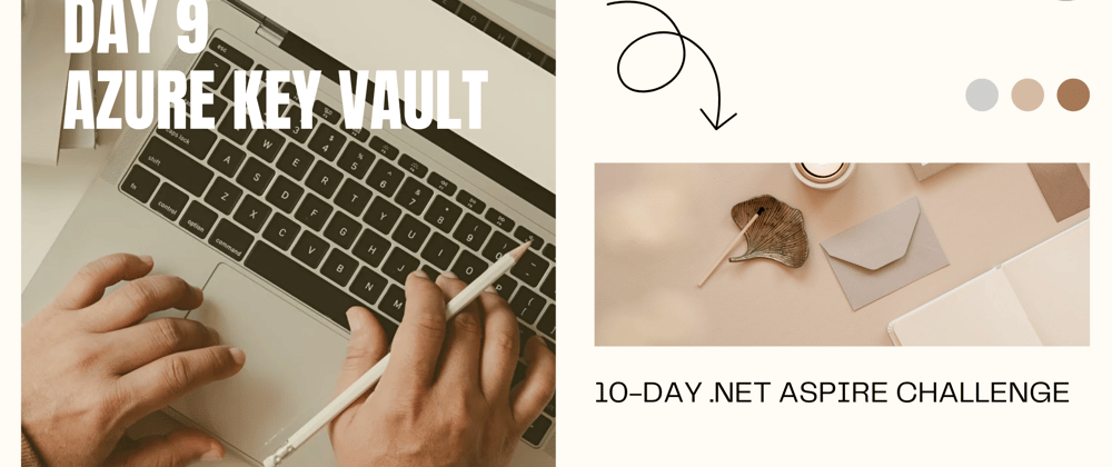 Cover image for 10-Day .Net Aspire Challenge: Day 9 — Azure Key Vault