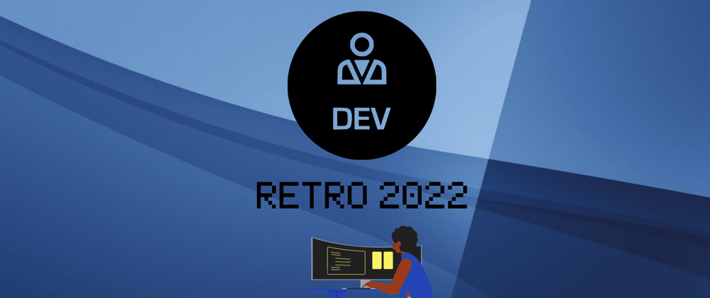 Cover image for Dev Retro 2022: Journey in review