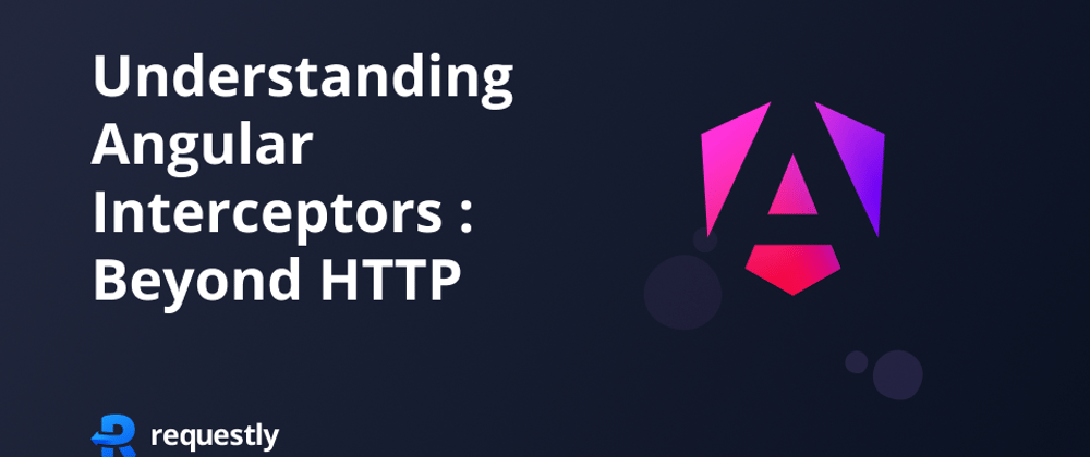 Cover image for Understanding Angular Interceptors : Beyond HTTP